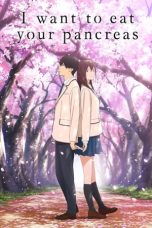Kimi no Suizou wo Tabetai (I Want to Eat Your Pancreas) (2018) Kimi no Suizou wo Tabetai (I Want to Eat Your Pancreas) (2018)