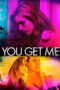 Nonton Film You Get Me (2017) Nonton Film You Get Me (2017)