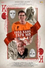 Nonton Film Para Kang Papa Mo (2023) Nonton Film Para Kang Papa Mo (2023)