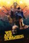 Nonton Film We Are Zombies (2024) Nonton Film We Are Zombies (2024)