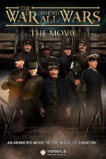 The War to End All Wars - The Movie (2023) The War to End All Wars - The Movie (2023)
